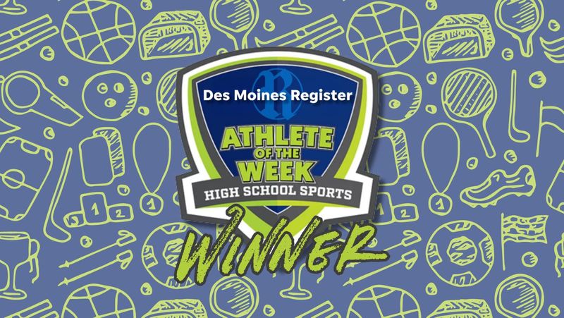 Congratulations to the Des Moines Register Athlete of the Week!